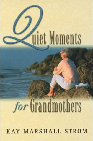 Cover of Quiet Moments for Grandmothers
