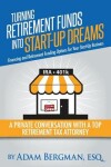 Book cover for Turning Retirement Funds Into Start-Up Dreams Financing and Retirement Funding Options For Your Start-Up Business