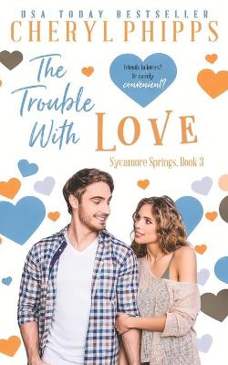 Book cover for The Trouble With Love