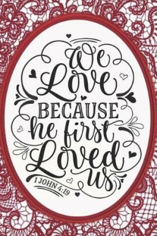 Cover of We Love Because He First Loved Us 1st John 4
