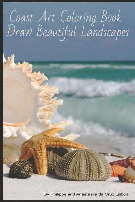 Book cover for Coast Art Coloring Book - Draw Beautiful Landscapes