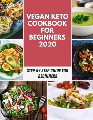 Book cover for Vegan Keto Cookbook For Beginners 2020