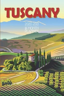 Book cover for Tuscany 2020 - 2021 18 Month Planner