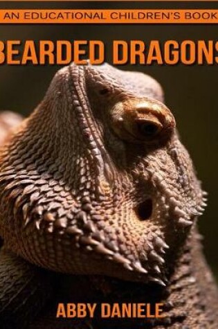 Cover of Bearded dragons! An Educational Children's Book about Bearded dragons with Fun Facts & Photos