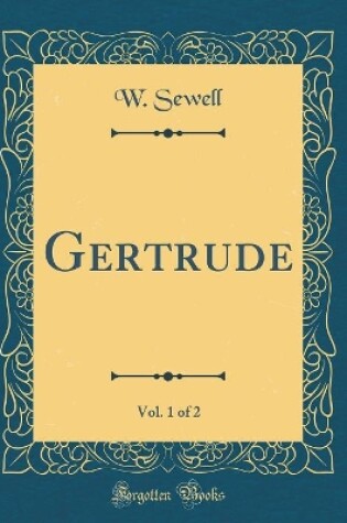 Cover of Gertrude, Vol. 1 of 2 (Classic Reprint)