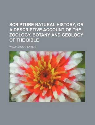 Book cover for Scripture Natural History, or a Descriptive Account of the Zoology, Botany and Geology of the Bible