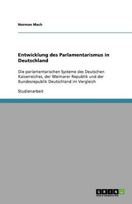 Cover of Entwicklung des Parlamentarismus in Deutschland