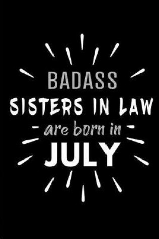 Cover of Badass Sisters in Law Are Born In July