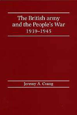 Book cover for The British Army and the People's War 1939-1945