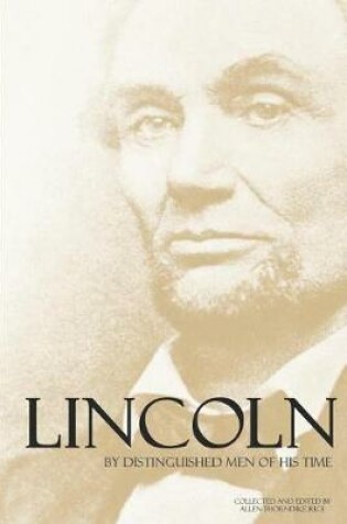 Cover of Lincoln by Distinguished Men of His Time (Abridged, Annotated)