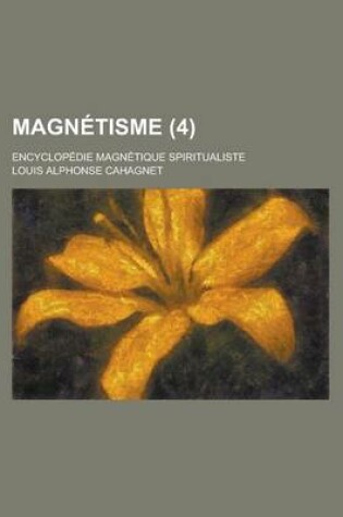 Cover of Magn Tisme (4); Encyclop Die Magn Tique Spiritualiste