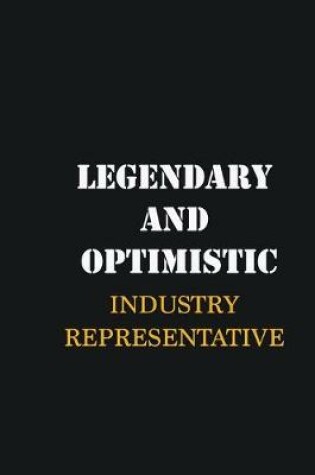 Cover of Legendary and Optimistic Industry Representative