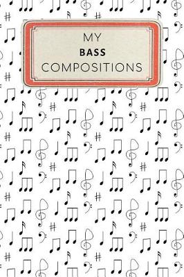 Book cover for My Bass Compositions