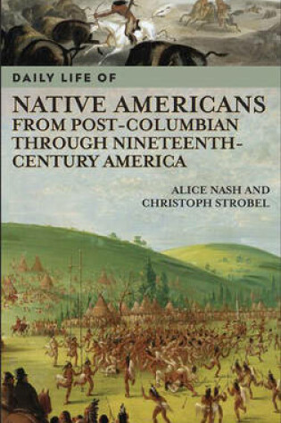 Cover of Daily Life of Native Americans from Post-Columbian through Nineteenth-Century America