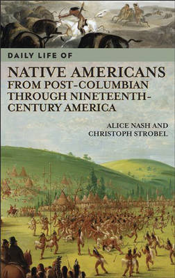 Book cover for Daily Life of Native Americans from Post-Columbian through Nineteenth-Century America