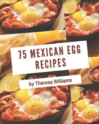 Book cover for 75 Mexican Egg Recipes