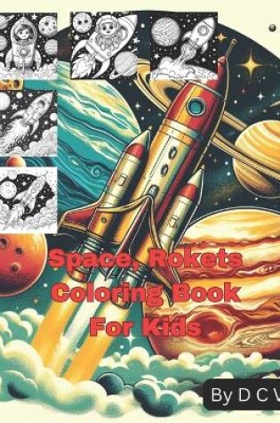 Cover of Space, Rokets Coloring Book For Kids