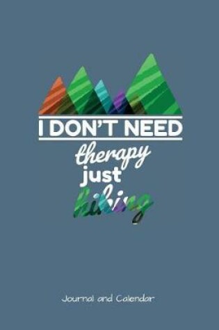 Cover of I Don't Need Therapy Just Hiking