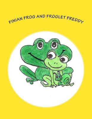 Book cover for Finian Frog and Froglet Freddy