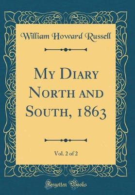 Book cover for My Diary North and South, 1863, Vol. 2 of 2 (Classic Reprint)