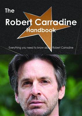 Book cover for The Robert Carradine Handbook - Everything You Need to Know about Robert Carradine