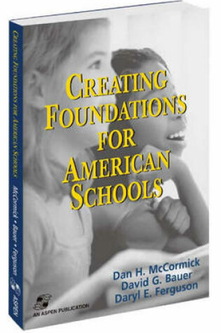 Cover of Creating Foundations for American Schools