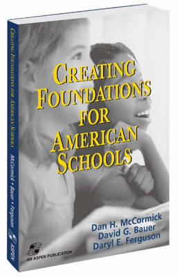 Book cover for Creating Foundations for American Schools