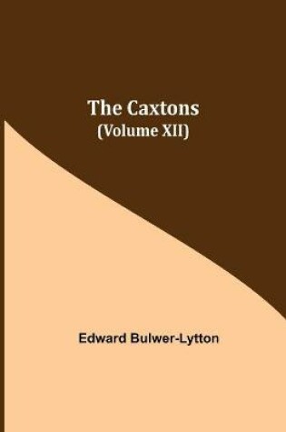 Cover of The Caxtons, (Volume XII)