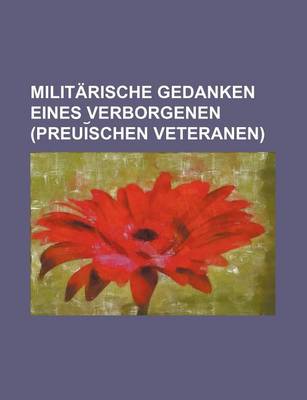 Book cover for Militarische Gedanken Eines Verborgenen (Preui Schen Veteranen)