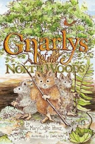 Cover of Gnarlys of the North Woods