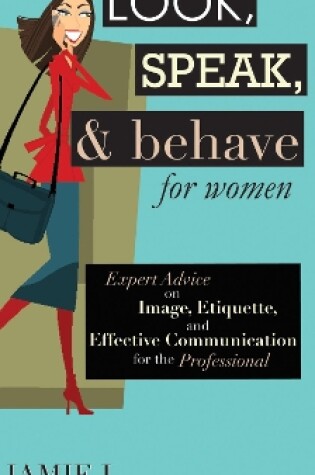 Cover of Look, Speak, & Behave for Women