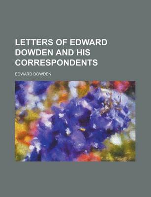 Book cover for Letters of Edward Dowden and His Correspondents