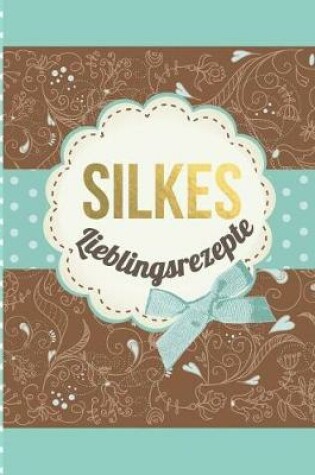Cover of Silkes Lieblingsrezepte