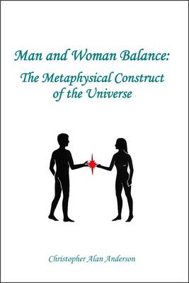 Book cover for Man and Woman Balance: the Metaphysical Construct of the Universe