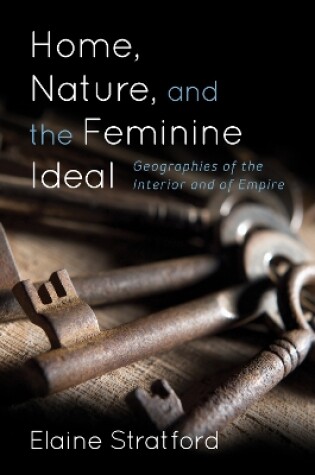 Cover of Home, Nature, and the Feminine Ideal