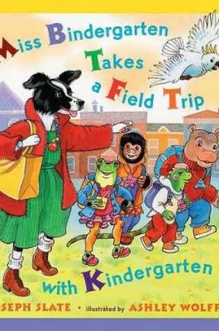 Cover of Miss Bindergarten Takes a Field Trip