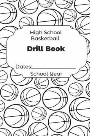 Cover of High School Basketball Drill Book Dates