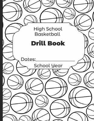 Book cover for High School Basketball Drill Book Dates