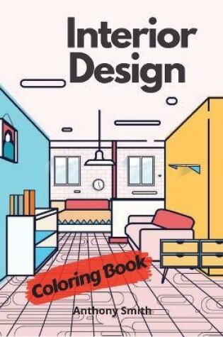 Cover of Interior Design Coloring Book For Adults