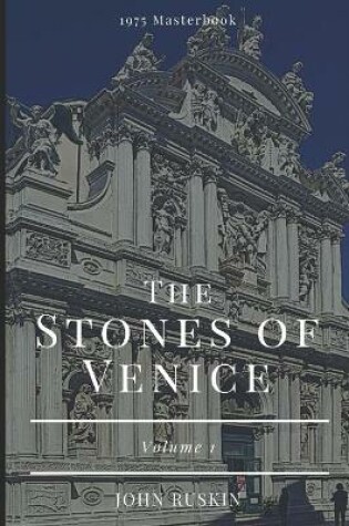 Cover of The Stones of Venice Volume 1 of 3