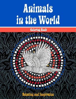 Book cover for Animals in the World - Coloring Book - Relaxing and Inspiration