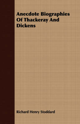 Book cover for Anecdote Biographies of Thackeray and Dickens