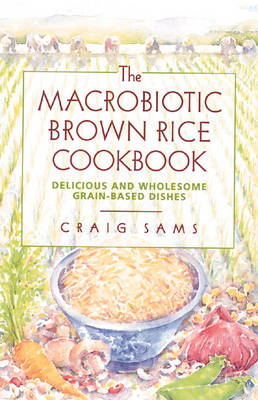 Book cover for The Macrobiotic Brown Rice Cookbook