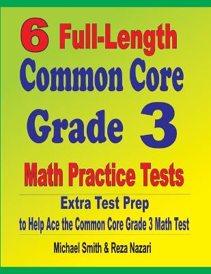 Book cover for 6 Full-Length Common Core Grade 3 Math Practice Tests