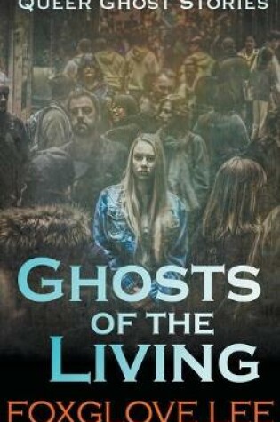 Cover of Ghosts of the Living