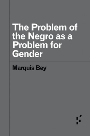 Cover of The Problem of the Negro as aProblem for Gender