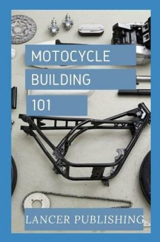 Cover of Motorcycle Building 101