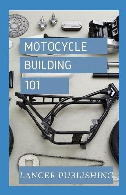 Book cover for Motorcycle Building 101