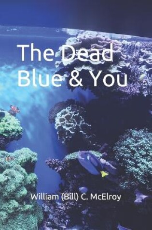 Cover of The Dead Blue & You