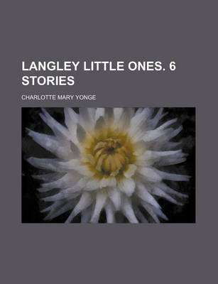 Book cover for Langley Little Ones. 6 Stories